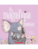 Maison d'édition Scholastic 9781039715783 Livre - Ma magnifique maman - Scholastic vendu par Veille sur toi