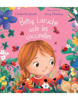 Maison d'édition Scholastic 9781039715882 Livre - Betsy Laruche aide les coccinelles - Scholastic vendu par Veille sur toi