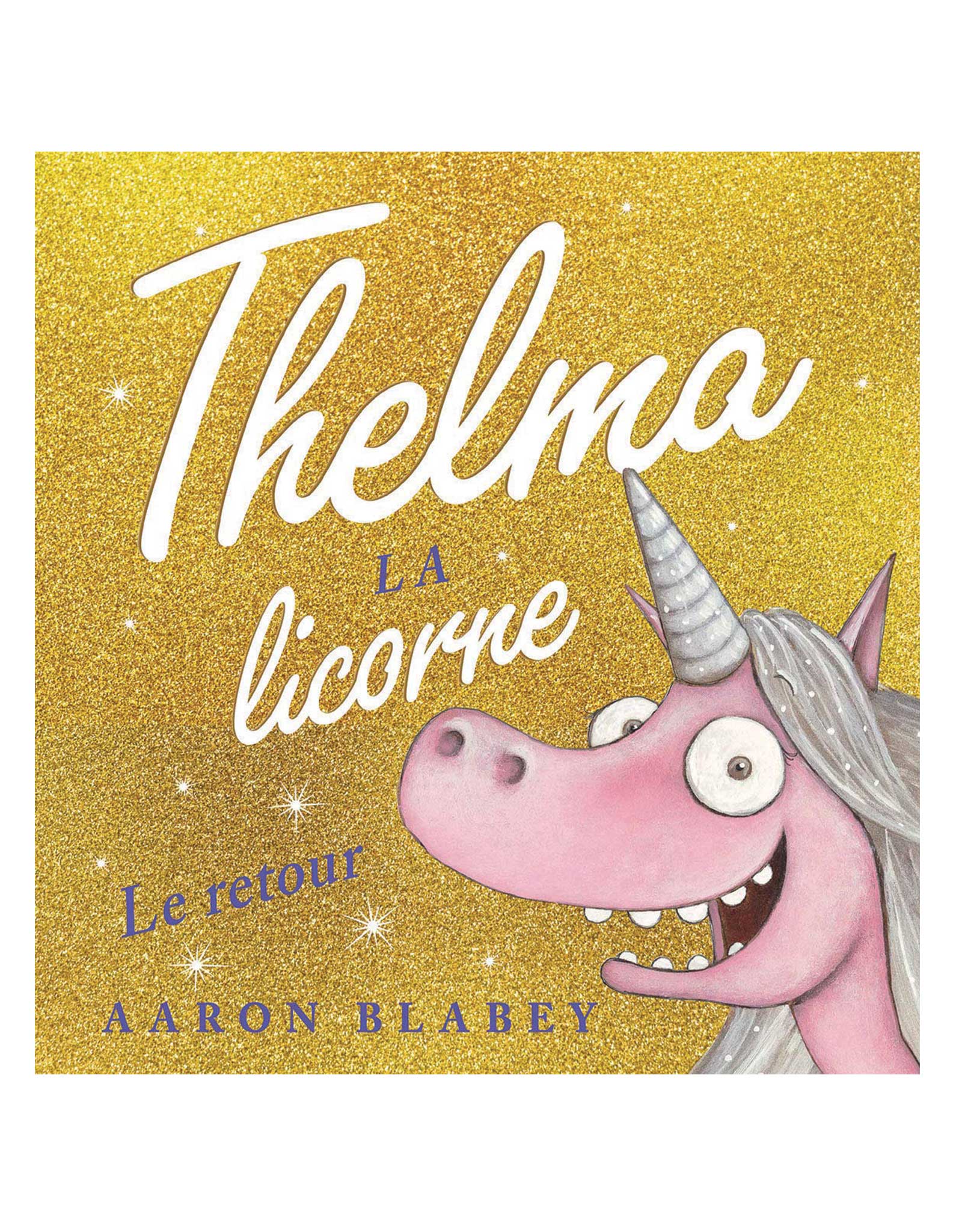 Thelma la licorne : Le retour - Scholastic – Veille sur toi