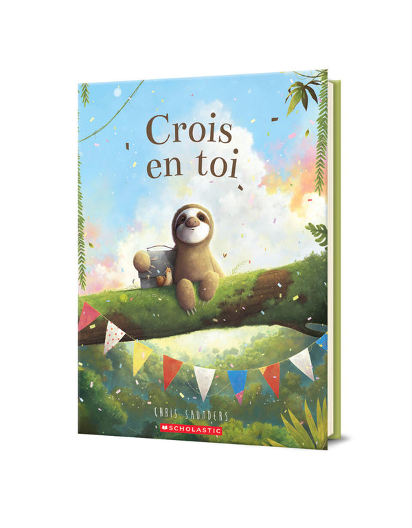 Livre jeunesse Crois en toi avec un paresseux pour enfant de 3 à 8 ans - Éditions Scholastic | Veille sur toi