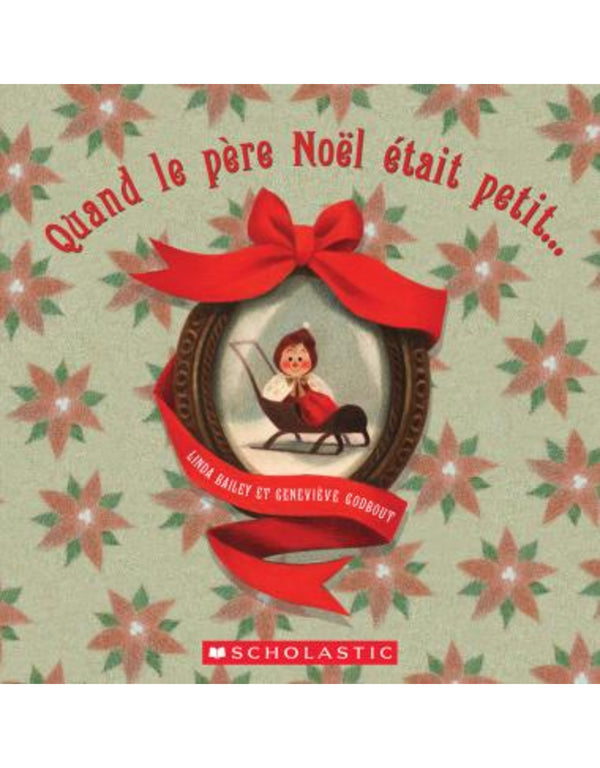 Livre pour enfants - Quand le père Noël était petit - Scholastic | Veille sur toi