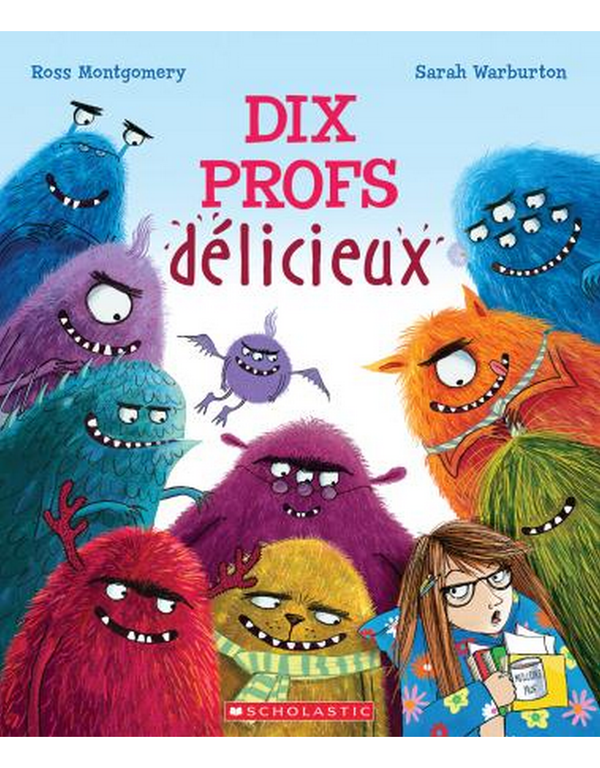 Dix profs délicieux - Scholastic