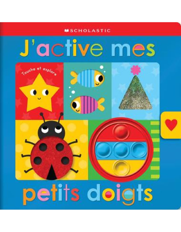 Apprendre avec Scholastic : Touche et Explore : J’active mes petits doigts - Scholastic