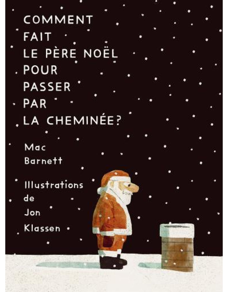 Comment fait le père Noël pour passer par la cheminée? - Scholastic