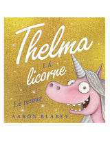 Livre 9781443175975 Livre - Thelma la licorne : Le retour vendu par Veille sur toi