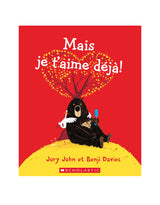 Maison d'édition Scholastic 9781443155816 Mais je t'aime déjà! - Scholastic vendu par Veille sur toi